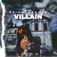 Lil Fame - NEIGHBORHOOD VILLAIN (Explicit)