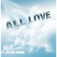 Jose Angel Navarro - All Love