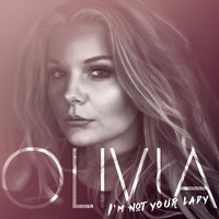 Olivia - I'm Not Your Lady
