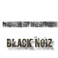 RTX - Make It Happen Black Noiz (Explicit)
