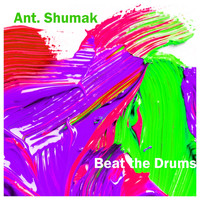 Ant. Shumak - Beat the Drums