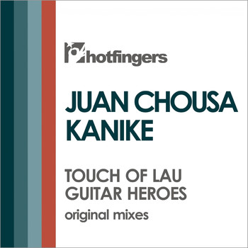 Juan Chousa - Touch of Lau | Guitar Heroes
