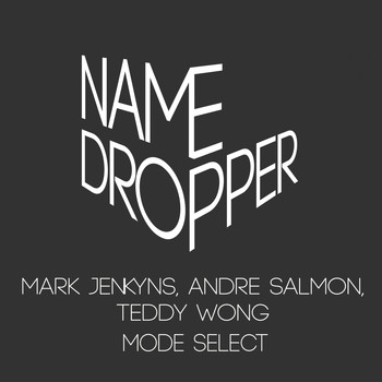 Mark Jenkyns, Andre Salmon and Teddy Wong - Mode Select