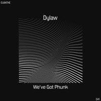 Dylaw - We've Got Phunk