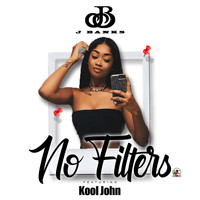 J Banks - No Filters (feat. Kool John) (Explicit)