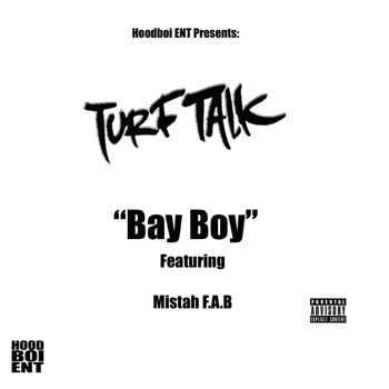 Turf Talk - Bay Boy (feat. Mistah F.A.B) (Explicit)