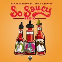 Kemar Highcon - So Saucy (Remix) [feat. Spice & Shaggy] (Explicit)