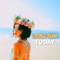 Lounge Aura feat. Gretchen Dione - Today