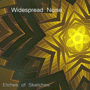Widespread Noise - Etches of Sketches