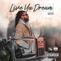 Castro - Live Ya Dream (Explicit)