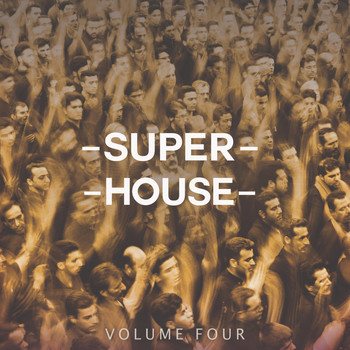 Various Artists - Superhouse, Vol. 4 (Amazing Selection Of The Latest House Bangers)
