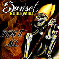 Sunset Boulevard - Burn It All