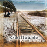 Bill Johnson - Cold Outside