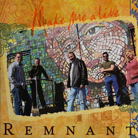 Remnant - Make Me Alive