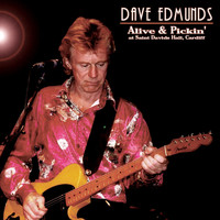 Dave Edmunds - Alive & Pickin'