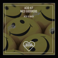 Acid Kit, Nico Guerrero - Acid is Back