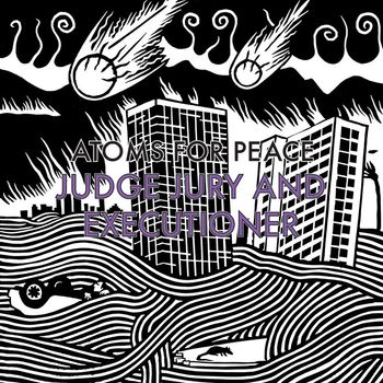 Atoms For Peace - Judge Jury and Executioner / S.A.D.