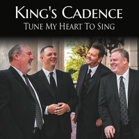 King's Cadence - Tune My Heart to Sing