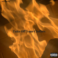 Hunter Roberson - Take Off Your Clothes