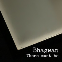 Bhagwan / - There Must Be