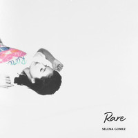 Selena Gomez - Rare (Explicit)