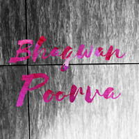 Bhagwan / - Poorva