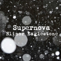 Elinor Eaglestone / - Supernova