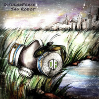 DichlorForce - Sad Robot