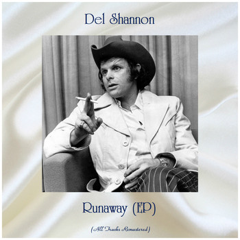 Del Shannon - Runaway (EP) (All Tracks Remastered)