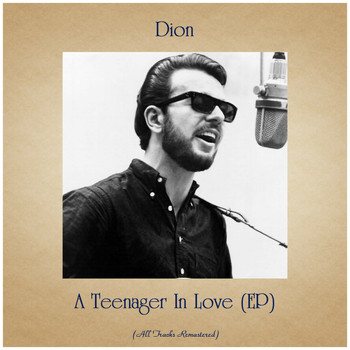 Dion - A Teenager In Love (EP) (All Tracks Remastered)