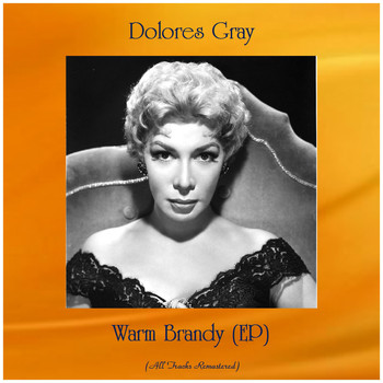 Dolores Gray - Warm Brandy (EP) (All Tracks Remastered)