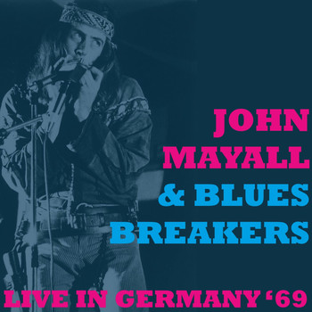 John Mayall and The Blues Breakers - Live in Germany