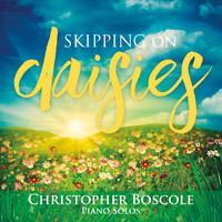 Christopher Boscole - Skipping on Daisies