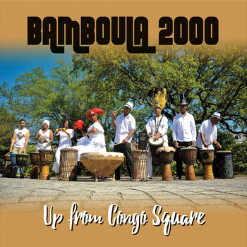 Bamboula 2000 - Up from Congo Square