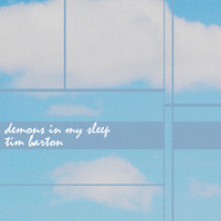 Tim Barton - Demons in My Sleep