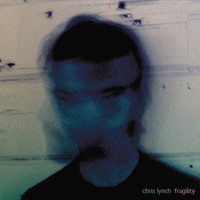 Chris Lynch - Fragility