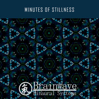 Brainwave Binaural Systems - Minutes of Stillness