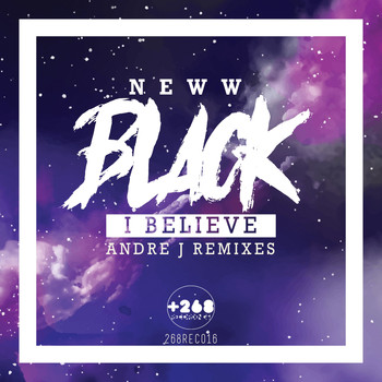 Neww Black - I Believe (Andre J Remixes)