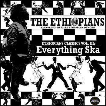 The Ethiopians - Ethiopians Classics, Vol. 3: Everything Ska