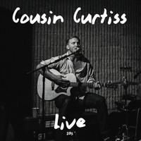 Cousin Curtiss - Cousin Curtiss (Live)