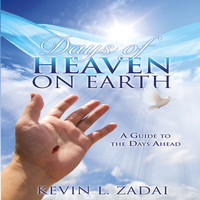 Kevin L. Zadai - Days of Heaven on Earth