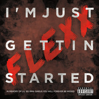 Flexx - I'm Just Gettin Started (Explicit)