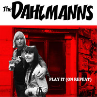 The Dahlmanns - Play It (On Repeat)