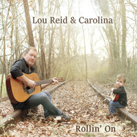 Lou Reid & Carolina - Rollin' On