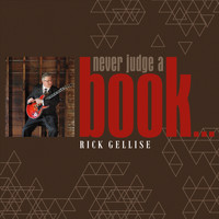 Rick Gellise - Never Judge a Book...