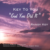 Randy Key - God You Did It