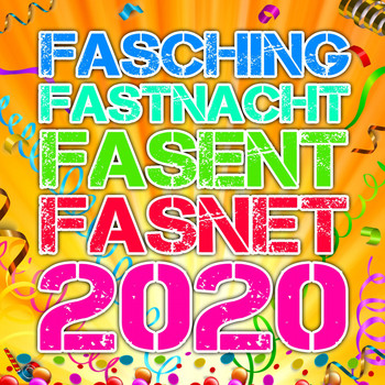 Various Artists - Fasching Fastnacht Fasent Fasnet 2020 (Der beste Karneval und Schlager Party Hits Mix für über 49 närrische Stars und alle Jecken in ganz Deutschland und Köln)