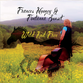 Frances Mooney & Fontanna Sunset - Wild and Free