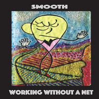 Smooth - Working Without a Net