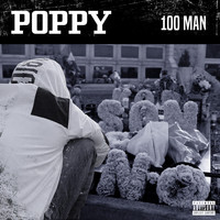 Poppy - 100 Man (Explicit)